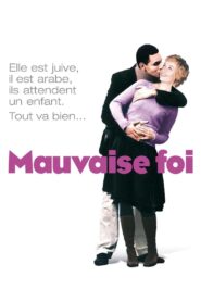 Mauvaise foi – 2006 – Online In Netflix