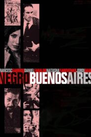 Negro Buenos Aires – 2010 – Online In Netflix