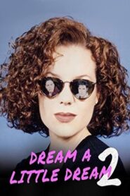 Dream a Little Dream 2 – 1995 – Online In Netflix