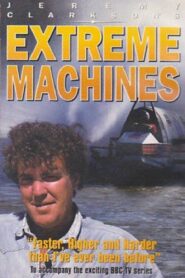 Jeremy Clarkson’s Extreme Machines – 1998 – Online In Netflix