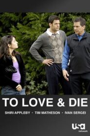 To Love and Die – 2008 – Online In Netflix