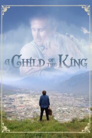 A Child of the King – 2019 – Online In Netflix