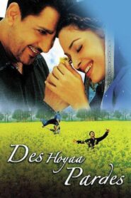 ਦੇਸ ਹੋਇਆ ਪਰਦੇਸ – 2004 – Online In Netflix