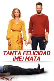 Tanta felicidad me mata – 2021 – Online In Netflix