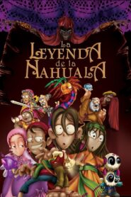 La Leyenda de la Nahuala – 2007 – Online In Netflix