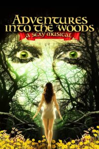 Adventures Into the Woods: A Sexy Musical – 2012 – Online In Netflix