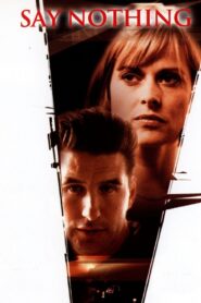 Say Nothing – 2001 – Online In Netflix