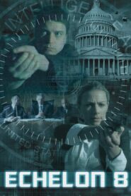 Echelon 8 – 2009 – Online In Netflix