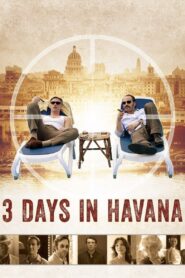 Three Days in Havana – 2014 – Online In Netflix