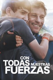 De toutes nos forces – 2013 – Online In Netflix