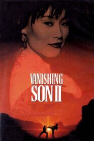 Vanishing Son II – 1994 – Online In Netflix