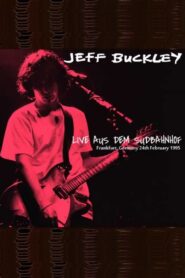 Jeff Buckley Live Aus Dem Sudbahnhof Frankfurt – 1995 – Online In Netflix