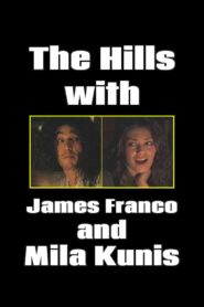 The Hills with James Franco and Mila Kunis – 2007 – Online In Netflix