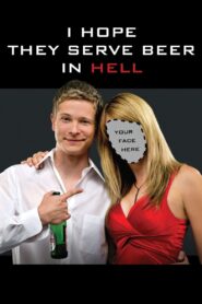 Espero que sirvan cerveza en el infierno – 2009 – Online In Netflix