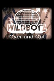 Wildboyz: Over & Out – 2006 – Online In Netflix