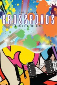 Eric Clapton’s Crossroads Guitar Festival 2023 – 2024 – Online In Netflix