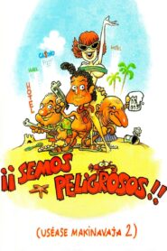 ¡Semos peligrosos! (Uséase Makinavaja 2) – 1993 – Online In Netflix