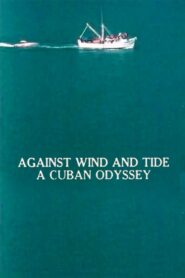 Against Wind and Tide: A Cuban Odyssey – 1981 – Online In Netflix