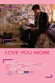 Love You More – 2008 – Online In Netflix