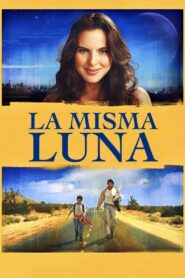 La Misma Luna – 2007 – Online In Netflix