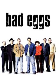 Bad Eggs – 2003 – Online In Netflix