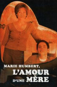 Marie Humbert, l’amour d’une mère – 2007 – Online In Netflix
