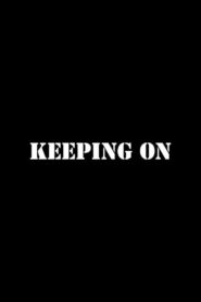 Keeping On – 1983 – Online In Netflix