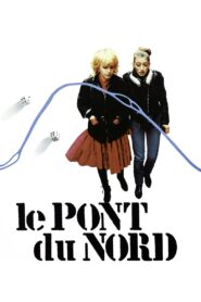 Le Pont du Nord – 1982 – Online In Netflix