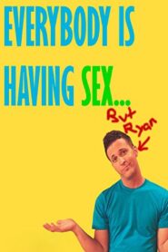 Everybody Is Having Sex… But Ryan – 2010 – Online In Netflix