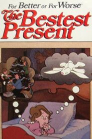 For Better or For Worse: The Bestest Present – 1985 – Online In Netflix