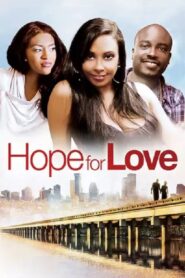 Hope for Love – 2013 – Online In Netflix