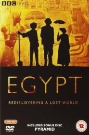 Egypt: Rediscovering a Lost World – 2005 – Online In Netflix