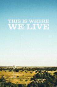 This Is Where We Live – 2013 – Online In Netflix