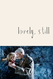 Lovely, Still – 2009 – Online In Netflix