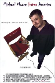 Michael Moore Hates America – 2004 – Online In Netflix