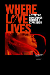 Where Love Lives: A Story of Dancefloor Culture & Expression – 2021 – Online In Netflix
