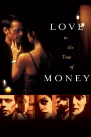 Love in the Time of Money – 2002 – Online In Netflix