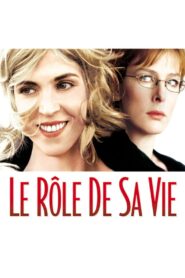 Le Rôle de sa vie – 2004 – Online In Netflix
