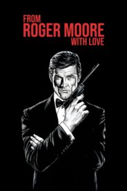 From Roger Moore with Love – 2024 – Online In Netflix