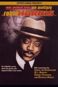 We Don’t Die, We Multiply: The Robin Harris Story – 2006 – Online In Netflix