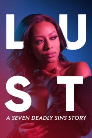 Lust: A Seven Deadly Sins Story – 2021 – Online In Netflix