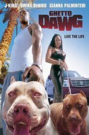 Ghetto Dawg – 2002 – Online In Netflix