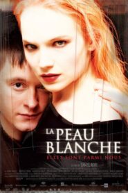 La peau blanche – 2004 – Online In Netflix