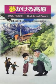 夢かける高原 清里の父 ポール・ラッシュ – 2002 – Online In Netflix