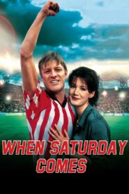 When Saturday Comes – 1996 – Online In Netflix