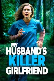 My Husband’s Killer Girlfriend – 2021 – Online In Netflix