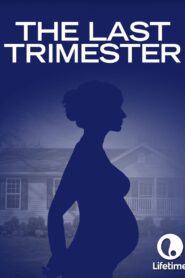 The Last Trimester – 2007 – Online In Netflix