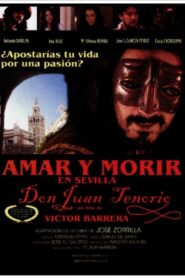 Amar y morir en Sevilla (Don Juan Tenorio) – 2001 – Online In Netflix