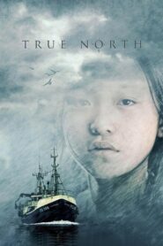 True North – 2007 – Online In Netflix