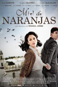 Miel de naranjas – 2012 – Online In Netflix